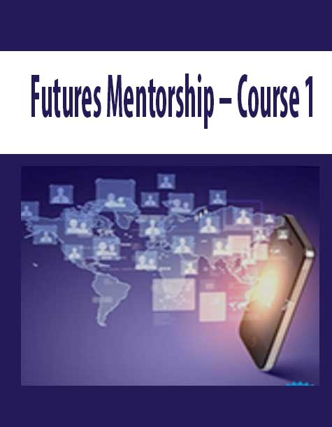 Futures-Mentorship-–Course-1 Futures Mentorship – Course 1