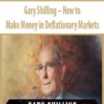 Gary-Shilling-How-to-Make-Money-in-Deflationary-Markets