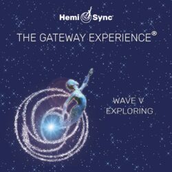 Hemi-Sync - Gateway Experience® Wave V – Exploring