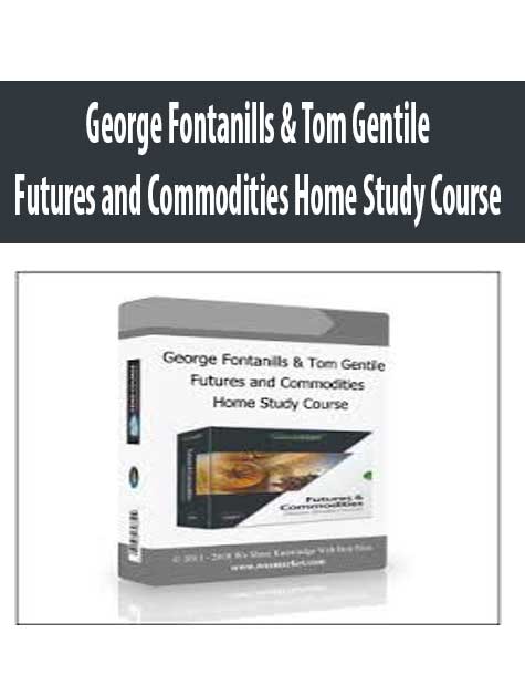 George Fontanills & Tom Gentile – Futures and Commodities Home Study Course