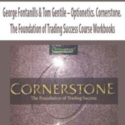 George Fontanills & Tom Gentile – Optionetics. Cornerstone. The Foundation of Trading Success Course Workbooks