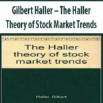 Gilbert-Haller-The-Haller-Theory-of-Stock-Market-Trends