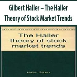Gilbert Haller – The Haller Theory of Stock Market Trends