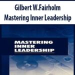 Gilbert-W.Fairholm-Mastering-Inner-Leadership
