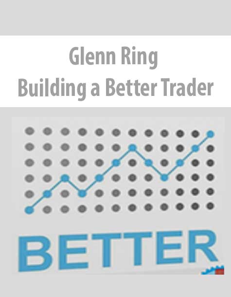 Glenn Ring – Building a Better Trader
