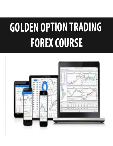 GOLDEN OPTION TRADING – FOREX COURSE