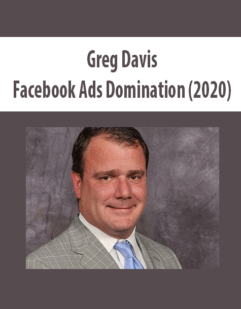 Greg Davis - Facebook Ads Domination (2020)