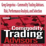 Greg-Gregoriou-Commodity-Trading-Advisors.-Risk,-Performance-Analysis,-and-Selection