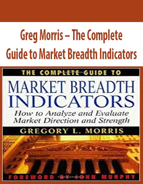 Greg Morris – The Complete Guide to Market Breadth Indicators