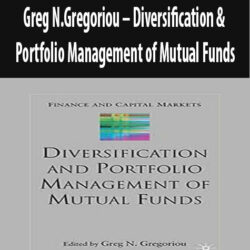 Greg N.Gregoriou – Diversification & Portfolio Management of Mutual Funds