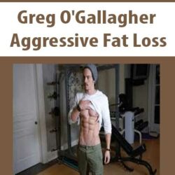 Greg O'Gallagher - Aggressive Fat Loss
