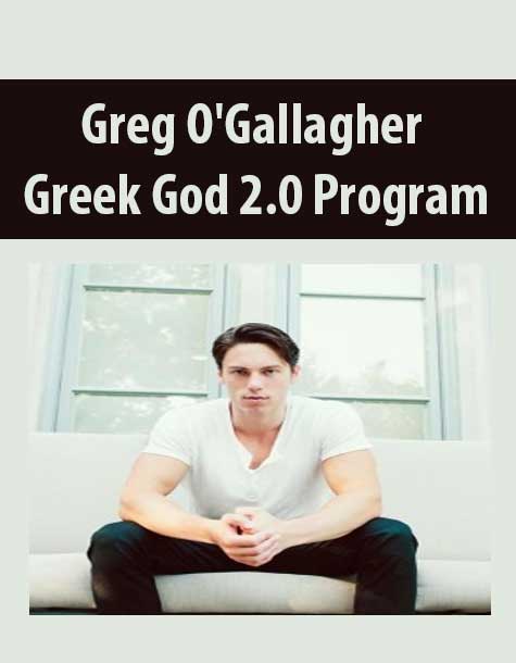 Greg O'Gallagher - Greek God 2.0 Program