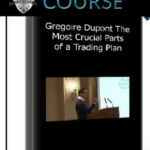 gregoire-dupont-the-most-crucial-parts-of-a-trading-plan