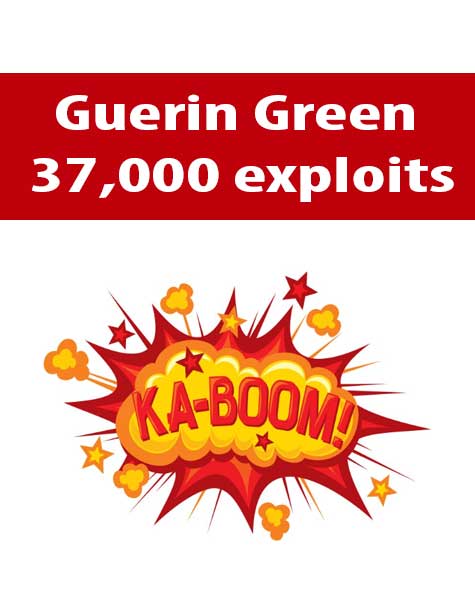 Guerin Green - 37,000 exploits