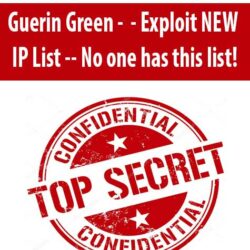 Guerin Green - Exploit NEW IP List -- No one has this list