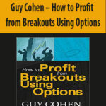 Guy-Cohen-How-to-Profit-from-Breakouts-Using-Options