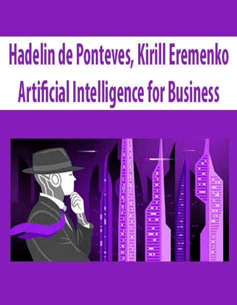 Hadelin de Ponteves, Kirill Eremenko – Artificial Intelligence for Business