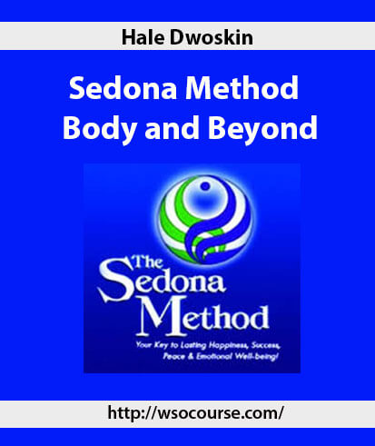 hale-dwoskin-sedona-method-body-and-beyond-2