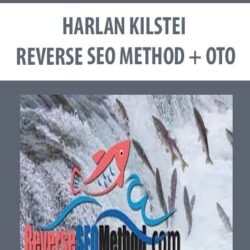 HARLAN KILSTEIN – REVERSE SEO METHOD + OTO