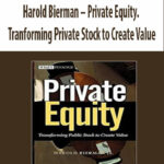 Harold-BierHarold Bierman – Private Equity. Tranforming Private Stock to Create Valueman-Private-Equity.-Tranforming-Private-Stock-to-Create-Value