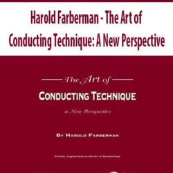 Harold Farberman - The Art of Conducting Technique
