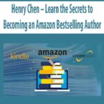 Henry-Chen-Learn-the-Secrets-to-Becoming-an-Amazon-Bestselling-Author