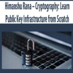 Himanshu-Rana-CryptographyLearn-Public-Key-Infrastructure-from-Scratch