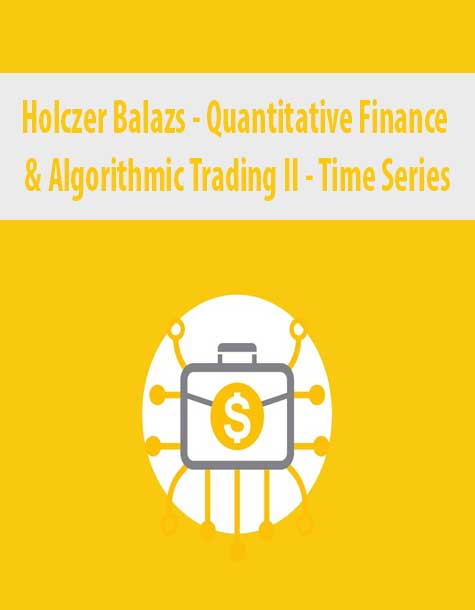 Holczer Balazs - Quantitative Finance & Algorithmic Trading II - Time Series