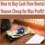 How-to-Buy-Cash-Flow-Rental-Houses-Cheap-for-Max-Profit