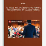 how-to-give-an-amazing-five-minute-presentation-by-jason-teteak.jpg