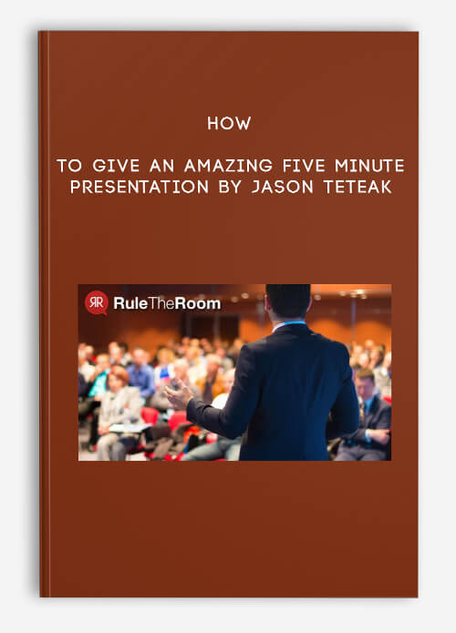 Jason Teteak - How To Give an Amazing Five Minute Presentation