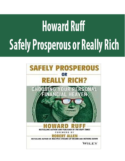 Howard-Ruff-Safely-Prosperous-or-Really-Rich Howard Ruff – Safely Prosperous or Really Rich
