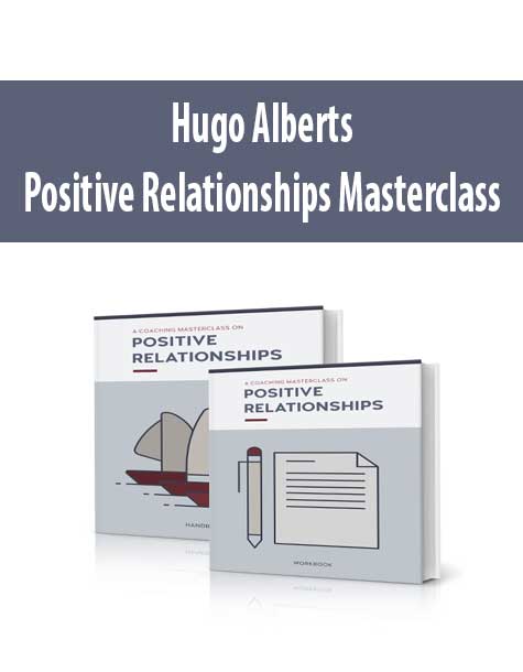 Hugo Alberts - Positive Relationships Masterclass