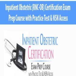 Inpatient Obstetric (RNC-OB) Certification Exam Prep Course with Practice Test & NSN Access