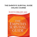 JUDITH ORLOFF – The Empath’s Survival Guide Online Course