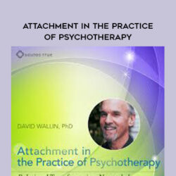 DAVID WALLIN – Attachment in The Practice of Psychotherapy