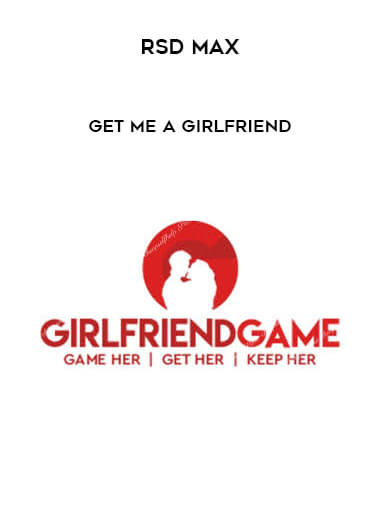 RSD Max - Get Me A Girlfriend