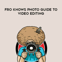 Jared Polin & Todd Wolfe - Fro Knows Photo Guide To Video Editing
