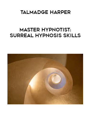 Talmadge Harper - Master Hypnotist Surreal Hypnosis Skills