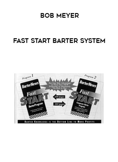 Bob Meyer - Fast Start Barter System