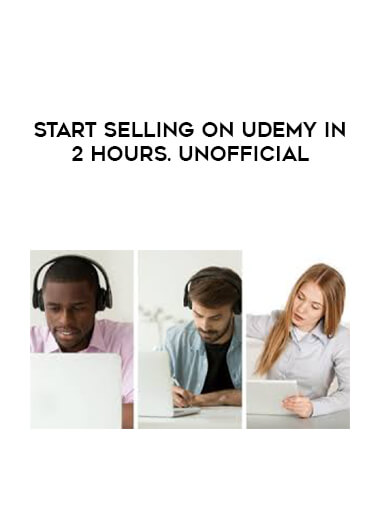 Start Selling on Udemy In 2 Hours. Unofficial
