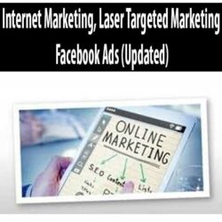 Internet Marketing, Laser Targeted Marketing – Facebook Ads (Updated)
