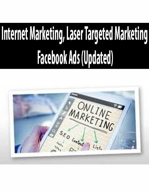 Internet Marketing, Laser Targeted Marketing – Facebook Ads (Updated)