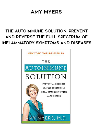 Amy Myers – The Autoimmune Solution
