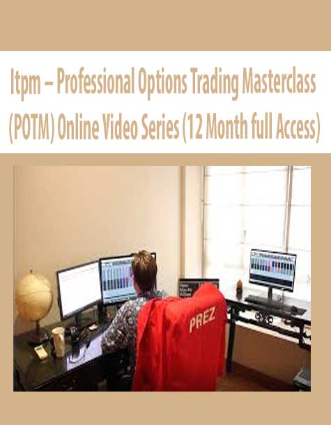 Itpm – Professional Options Trading Masterclass (POTM) Online Video Series (12 Month full Access)