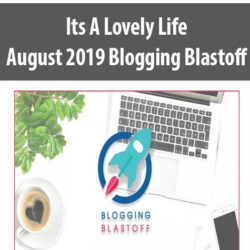 Its A Lovely Life - August 2019 Blogging Blastoff