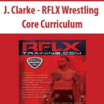 J.-Clarke-RFLX-Wrestling-Core-Curriculum