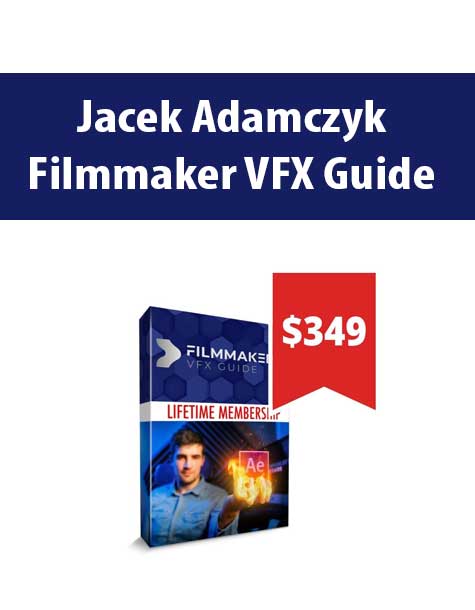 Jacek Adamczyk - Filmmaker VFX Guide