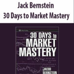 Jack-Bernstein-30-Days-to-Market-Mastery