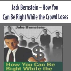 Jack Bernstein – How You Can Be Right While the Crowd Loses